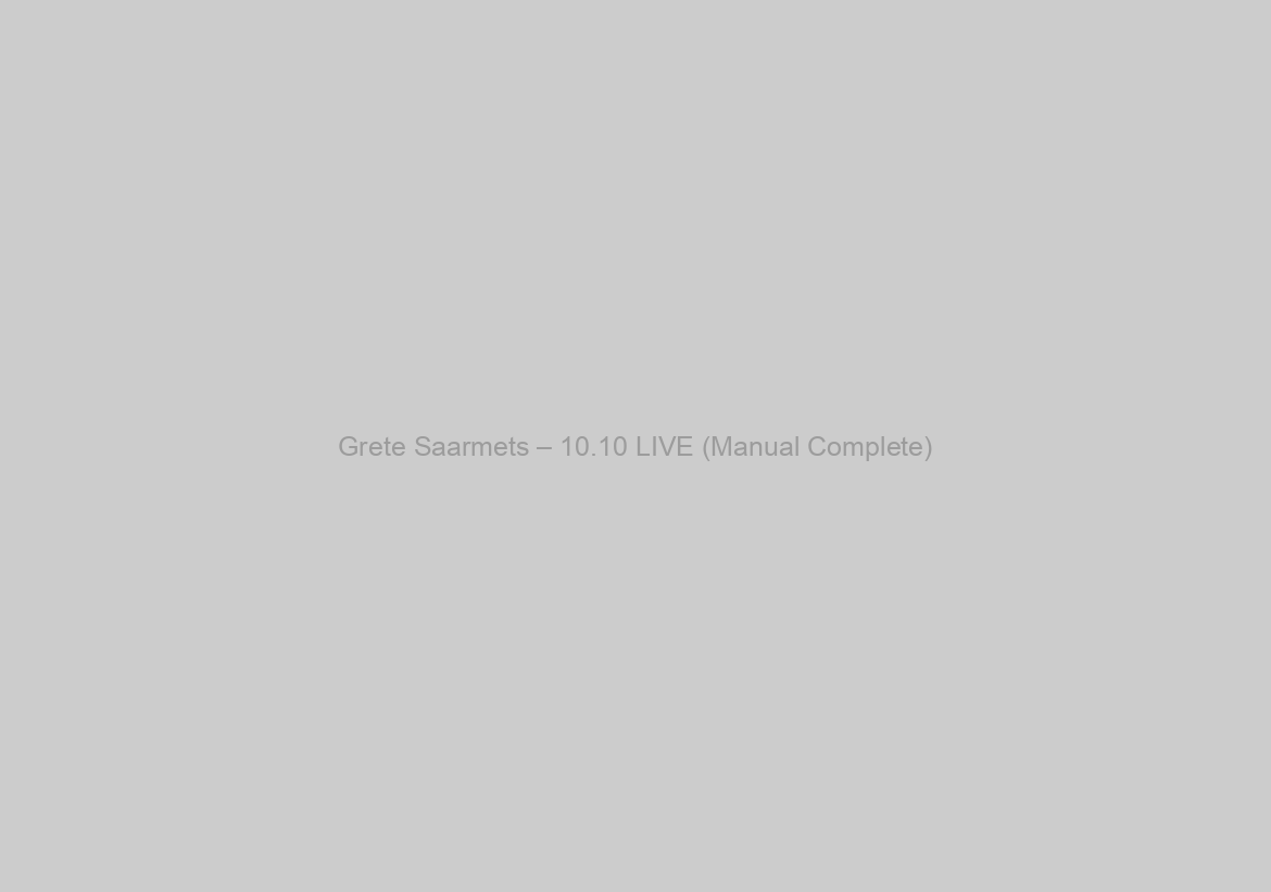 Grete Saarmets – 10.10 LIVE (Manual Complete)